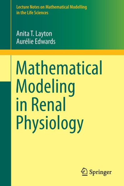 Mathematical Modeling Renal Physiology