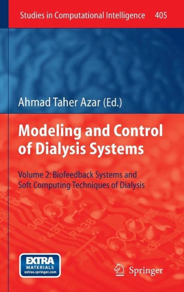 Modeling and Control of Dialysis Systems: Volume 2: Biofeedback Systems and Soft Computing Techniques of Dialysis