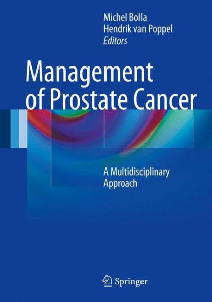 Management of Prostate Cancer: A Multidisciplinary Approach / Edition 1