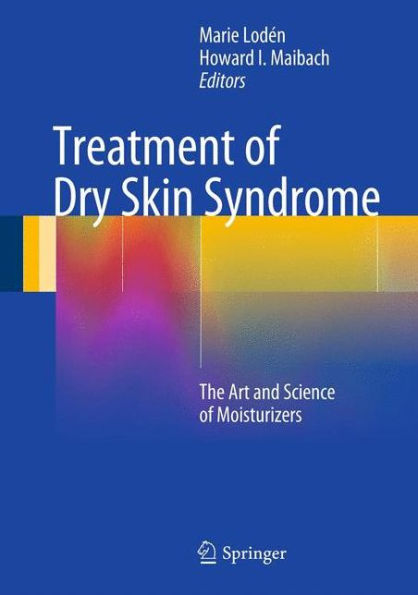 Treatment of Dry Skin Syndrome: The Art and Science of Moisturizers / Edition 1