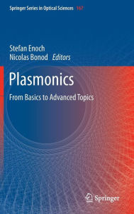 Title: Plasmonics: From Basics to Advanced Topics, Author: Stefan Enoch