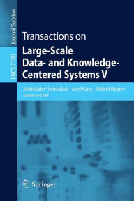 Title: Transactions on Large-Scale Data- and Knowledge-Centered Systems V, Author: Springer Berlin Heidelberg