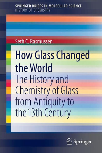 How Glass Changed the World: History and Chemistry of from Antiquity to 13th Century