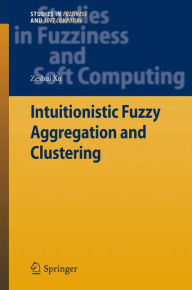 Title: Intuitionistic Fuzzy Aggregation and Clustering, Author: Zeshui Xu