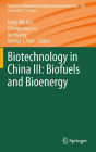 Biotechnology in China III: Biofuels and Bioenergy