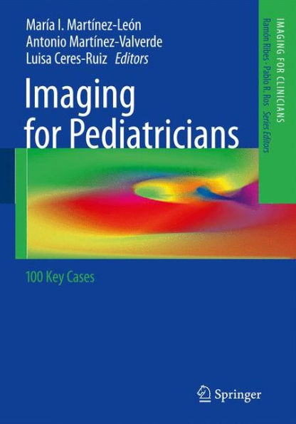 Imaging for Pediatricians: 100 Key Cases / Edition 1