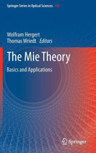 Title: The Mie Theory: Basics and Applications, Author: Wolfram Hergert