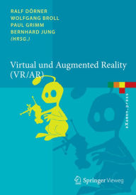 Title: Virtual und Augmented Reality (VR / AR): Grundlagen und Methoden der Virtuellen und Augmentierten Realität, Author: Ralf Dörner