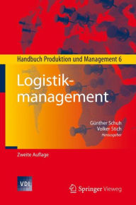 Title: Logistikmanagement: Handbuch Produktion und Management 6, Author: Gïnther Schuh