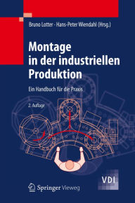 Title: Montage in der industriellen Produktion: Ein Handbuch für die Praxis, Author: Bruno Lotter