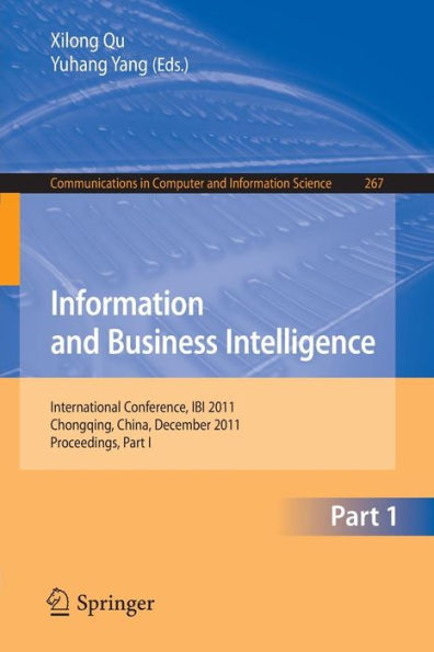 Information and Business Intelligence: International Conference, IBI 2011, Chongqing, China, December 23-25, 2011. Proceedings, Part I