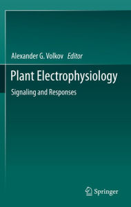 Title: Plant Electrophysiology: Signaling and Responses, Author: Alexander G. Volkov
