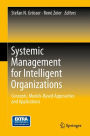Systemic Management for Intelligent Organizations: Concepts, Models-Based Approaches and Applications