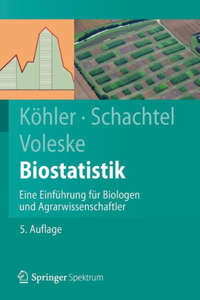 Biostatistik: Eine Einfï¿½hrung fï¿½r Biologen und Agrarwissenschaftler