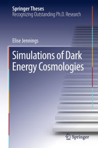 Title: Simulations of Dark Energy Cosmologies, Author: Elise Jennings