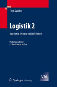 Title: Logistik 2: Netzwerke, Systeme und Lieferketten, Author: Timm Gudehus