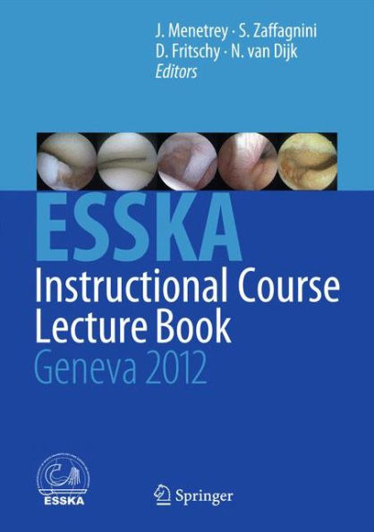 ESSKA Instructional Course Lecture Book: Geneva 2012 / Edition 1