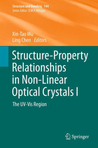 Title: Structure-Property Relationships in Non-Linear Optical Crystals I: The UV-Vis Region, Author: Xin-Tao Wu