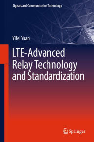 Title: LTE-Advanced Relay Technology and Standardization, Author: Yifei Yuan