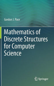 Title: Mathematics of Discrete Structures for Computer Science, Author: Gordon J. Pace