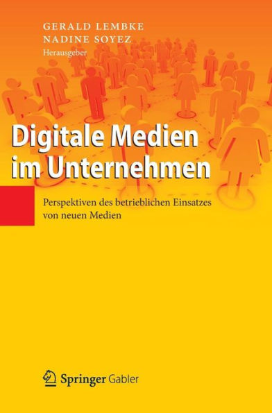 Digitale Medien im Unternehmen: Perspektiven des betrieblichen Einsatzes von neuen