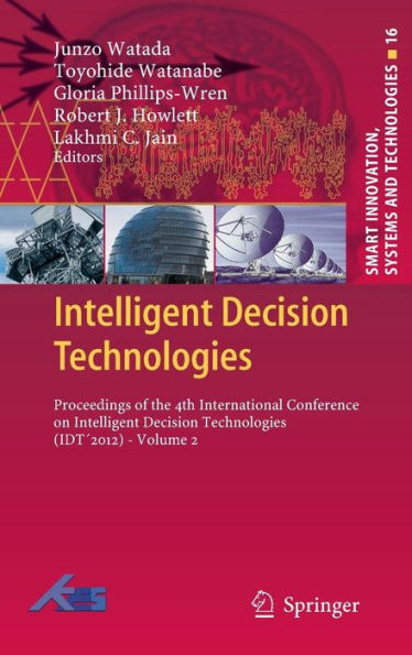 Intelligent Decision Technologies: Proceedings of the 4th International Conference on Intelligent Decision Technologies (IDT´2012) - Volume 2