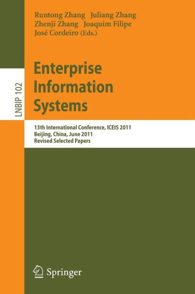 Enterprise Information Systems: 13th International Conference, ICEIS 2011, Beijing, China, June 8-11, 2011, Revised Selected Papers