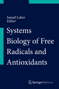 Title: Systems Biology of Free Radicals and Antioxidants, Author: Ismail Laher