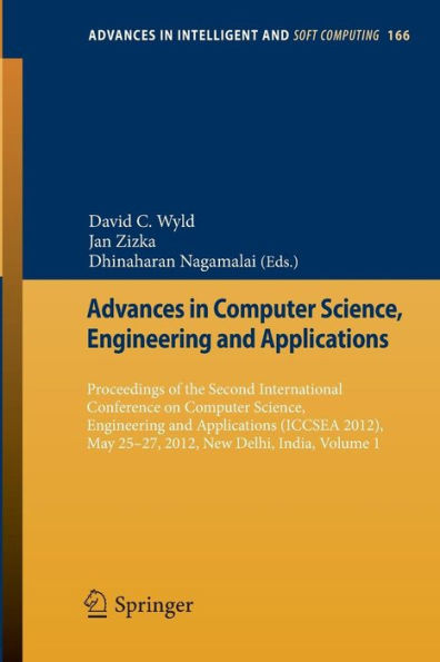 Advances in Computer Science, Engineering & Applications: Proceedings of the Second International Conference on Computer Science, Engineering and Applications (ICCSEA 2012), May 25-27, 2012, New Delhi, India, Volume 1