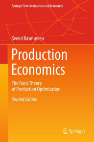 Title: Production Economics: The Basic Theory of Production Optimisation, Author: Svend Rasmussen