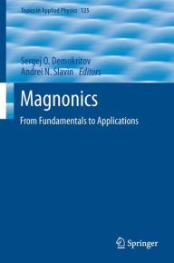 Title: Magnonics: From Fundamentals to Applications, Author: Sergej O. Demokritov