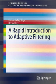 Title: A Rapid Introduction to Adaptive Filtering, Author: Leonardo Rey Vega