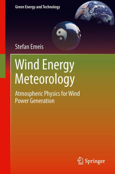 Wind Energy Meteorology: Atmospheric Physics for Wind Power Generation ...