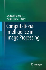 Title: Computational Intelligence in Image Processing, Author: Amitava Chatterjee