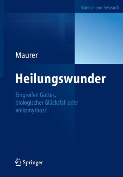 Heilungswunder: Eingreifen Gottes, biologischer Glücksfall oder Volksmythos?