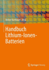 Title: Handbuch Lithium-Ionen-Batterien, Author: Reiner Korthauer