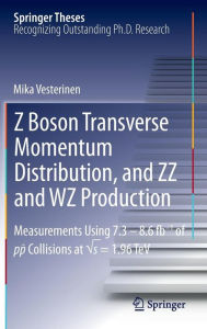 Title: Z Boson Transverse Momentum Distribution, and ZZ and WZ Production: Measurements Using 7.3-8.6, Author: Mika Vesterinen