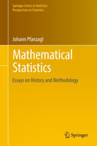 Title: Mathematical Statistics: Essays on History and Methodology, Author: Johann Pfanzagl