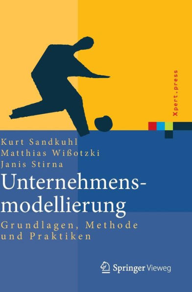 Unternehmensmodellierung: Grundlagen, Methode und Praktiken