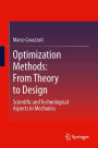 Optimization Methods: From Theory to Design Scientific and Technological Aspects in Mechanics