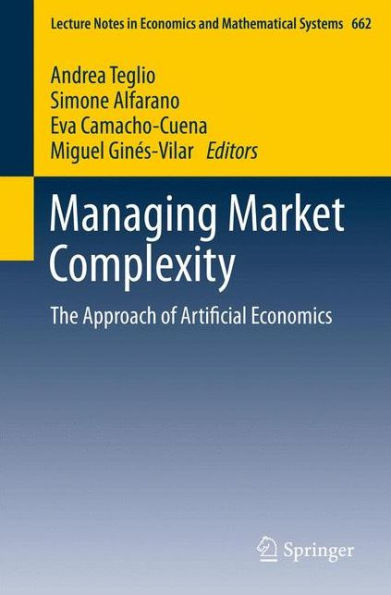 Managing Market Complexity: The Approach of Artificial Economics