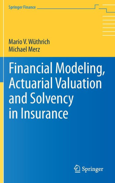 Financial Modeling, Actuarial Valuation and Solvency Insurance