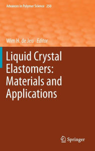 Title: Liquid Crystal Elastomers: Materials and Applications, Author: Wim H. de Jeu