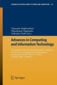 Title: Advances in Computing and Information Technology: Proceedings of the Second International Conference on Advances in Computing and Information Technology (ACITY) July 13-15, 2012, Chennai, India - Volume 3, Author: Natarajan Meghanathan