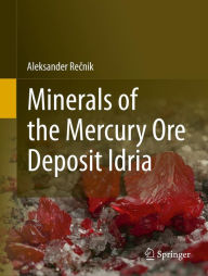 Title: Minerals of the mercury ore deposit Idria, Author: Aleksander Recnik