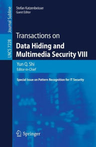 Title: Transactions on Data Hiding and Multimedia Security VIII, Author: Yun Q. Shi