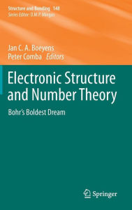 Title: Electronic Structure and Number Theory: Bohr's Boldest Dream, Author: Jan C.A. Boeyens