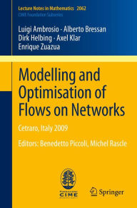 Title: Modelling and Optimisation of Flows on Networks: Cetraro, Italy 2009, Editors: Benedetto Piccoli, Michel Rascle, Author: Luigi Ambrosio