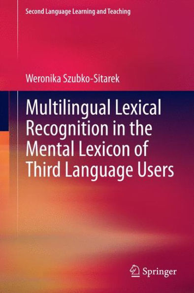Multilingual Lexical Recognition in the Mental Lexicon of Third Language Users