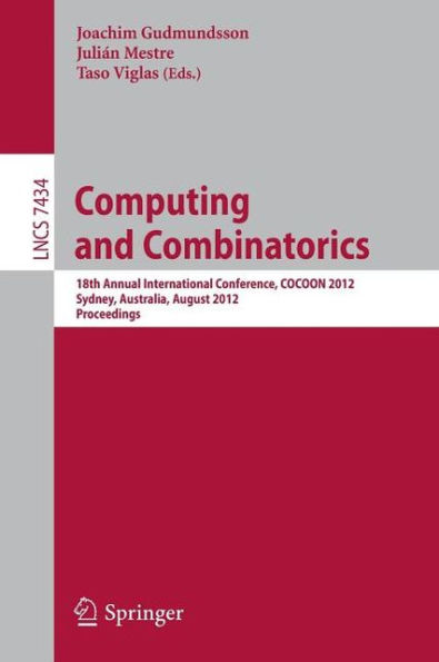 Computing and Combinatorics: 18th Annual International Conference, COCOON 2012, Sydney, Australia, August 20-22, 2012, Proceedings